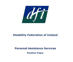 Disability Federation of Ireland Personal Assistance Services Position Paper 